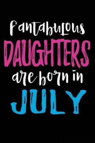 Cover of Fantabulous Daughters Are Born In July