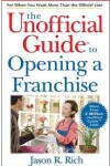 Book cover for The Unofficial Guide to Opening a Franchise