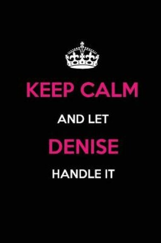 Cover of Keep Calm and Let Denise Handle It