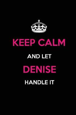 Book cover for Keep Calm and Let Denise Handle It