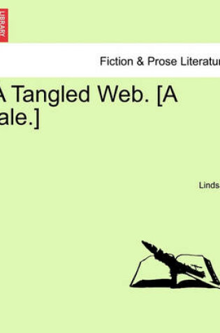 Cover of A Tangled Web. [A Tale.]