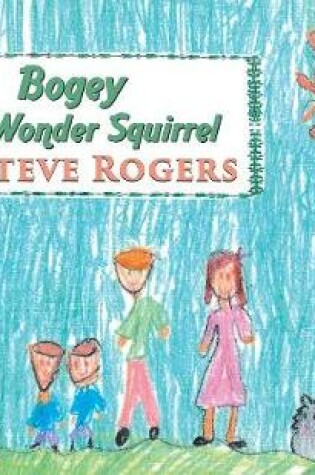 Cover of Bogey the Wonder Squirrel