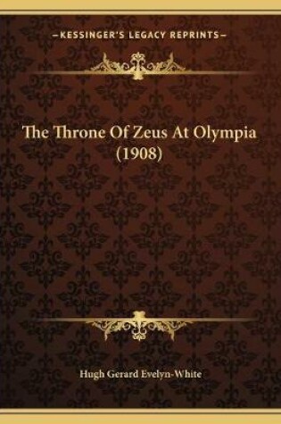 Cover of The Throne Of Zeus At Olympia (1908)