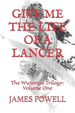 Cover of Give Me the Life of a Lancer