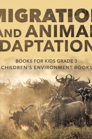 Cover of Migration and Animal Adaptations Books for Kids Grade 3 Children's Environment Books