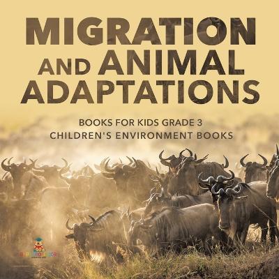 Book cover for Migration and Animal Adaptations Books for Kids Grade 3 Children's Environment Books