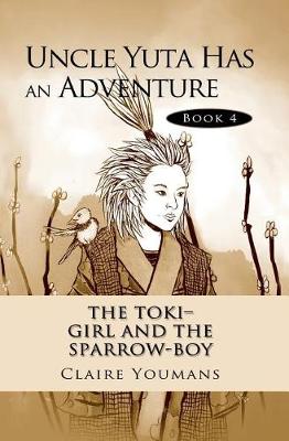 Book cover for The Toki-Girl and the Sparrow-Boy Book 4 Uncle Yuta Has an Adventure