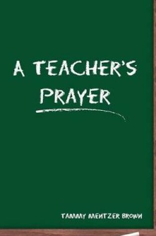 Cover of A Teacher's Prayer