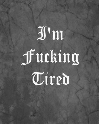 Book cover for I'm Fucking Tired