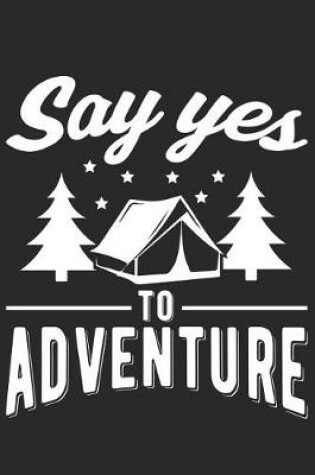Cover of Say Yes to Adventure
