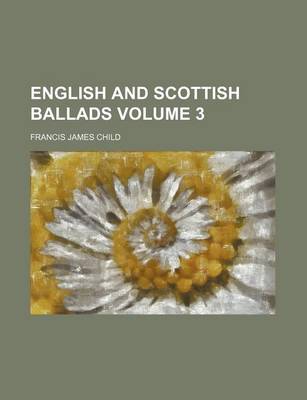 Book cover for English and Scottish Ballads Volume 3