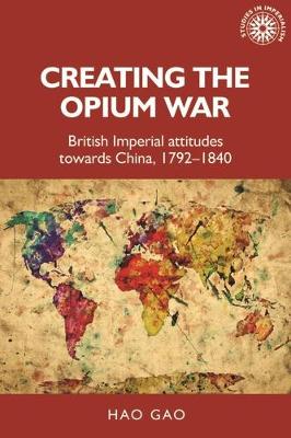 Book cover for Creating the Opium War