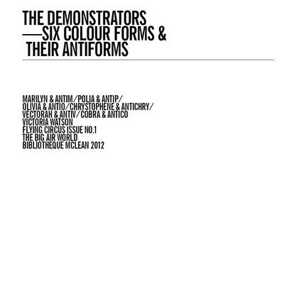 Book cover for The Demonstrators - Six Colour Forms and Their Anti's