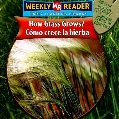 Cover of How Grass Grows / Cómo Crece La Hierba