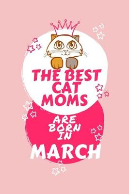 Book cover for The Best Cat Moms Are Born In March