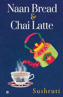 Cover of Naan Bread & Chai Latte