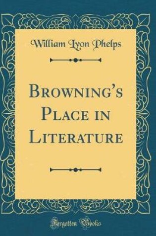 Cover of Browning's Place in Literature (Classic Reprint)