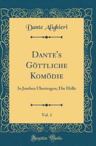 Cover of Dante's Goettliche Komoedie, Vol. 1