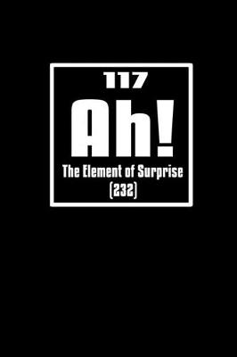Book cover for 117 Ah! The element of Surprise 232