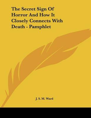 Book cover for The Secret Sign of Horror and How It Closely Connects with Death - Pamphlet