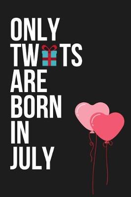 Book cover for Only Tw*ts Are Born in June