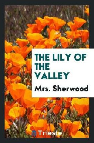 Cover of The Lily of the Valley