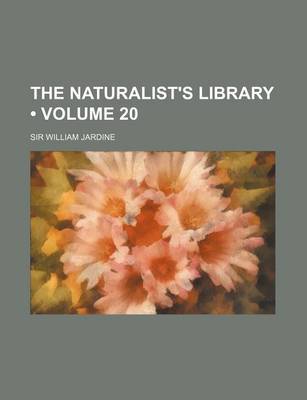 Book cover for The Naturalist's Library (Volume 20)