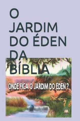 Cover of O Jardim Do Eden Da Biblia