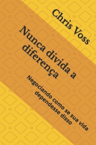 Cover of Nunca divida a diferença