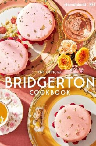 Cover of The Official Bridgerton Cookbook