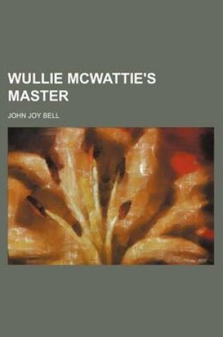 Cover of Wullie McWattie's Master