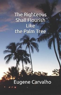 Book cover for The Righteous Shall Flourish Like the Palm Tree