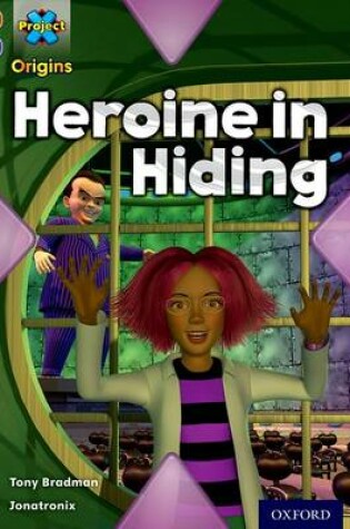 Cover of Brown Book Band, Oxford Level 11: Heroes and Villains: Heroine in Hiding