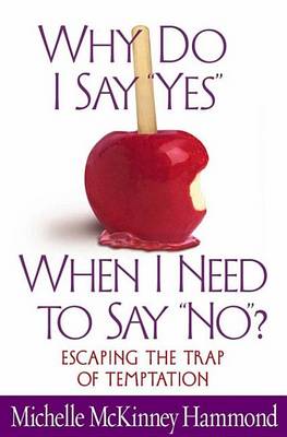 Book cover for Why Do I Say "Yes" When I Need to Say "No"?