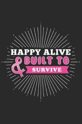 Cover of Happy Alive Built to survive