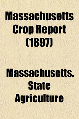 Book cover for Massachusetts Crop Report (1897)