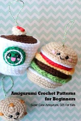 Book cover for Amigurumi Crochet Patterns for Beginners