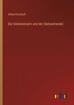 Book cover for Die Südseeinseln und der Südseehandel