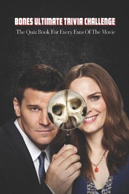 Book cover for Bones Ultimate Trivia Challenge