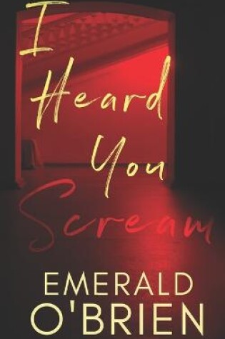 Cover of I Heard You Scream