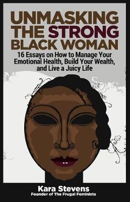 Book cover for Unmasking The Strong Black Woman