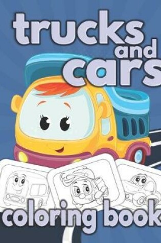 Cover of Trucks and Cars Coloring Book