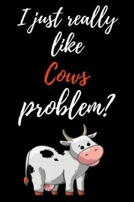 Book cover for I Just Really Like Cows, Problem?