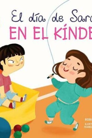 Cover of El Dia de Sarah En El Kinder (Sarah's Day in Kindergarten)