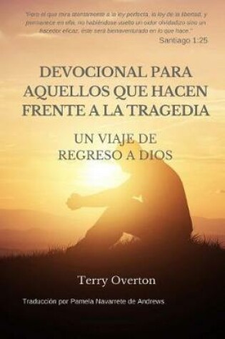 Cover of Devocional Para Aquellos Que Hacen Frente a la Tragedia