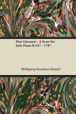 Cover of Don Giovanni - A Score for Solo Piano K.527 - 1787