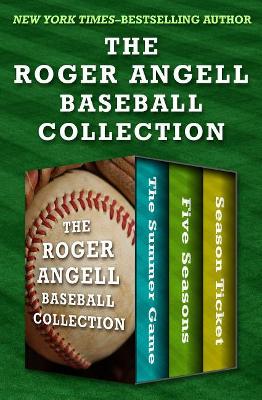 Book cover for The Roger Angell Baseball Collection