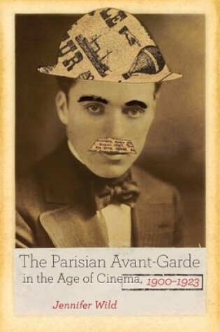 Cover of The Parisian Avant-Garde in the Age of Cinema, 1900-1923