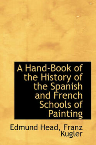 Cover of A Hand-Book of the History of the Spanish and French Schools of Painting