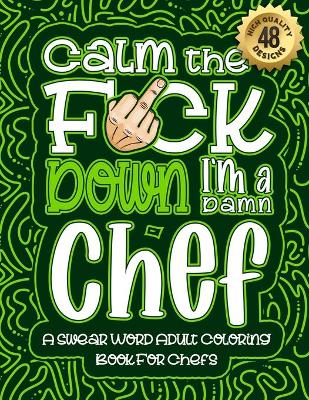 Book cover for Calm The F*ck Down I'm a chef